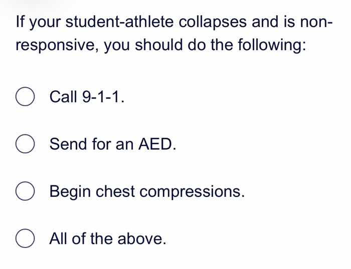 if your student-athlete collapses and is non-responsive, you should do …