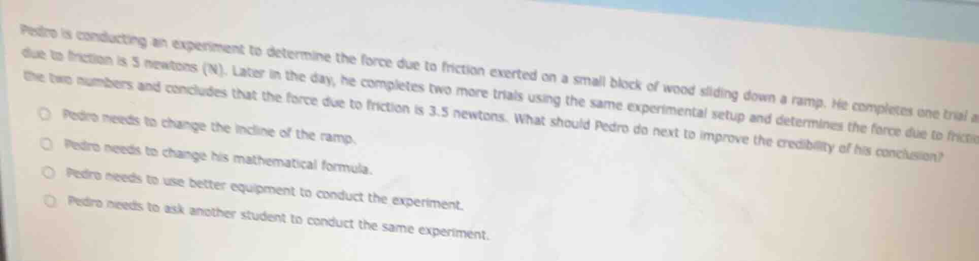 pedro is conducting an experiment to determine the force due to frictio…