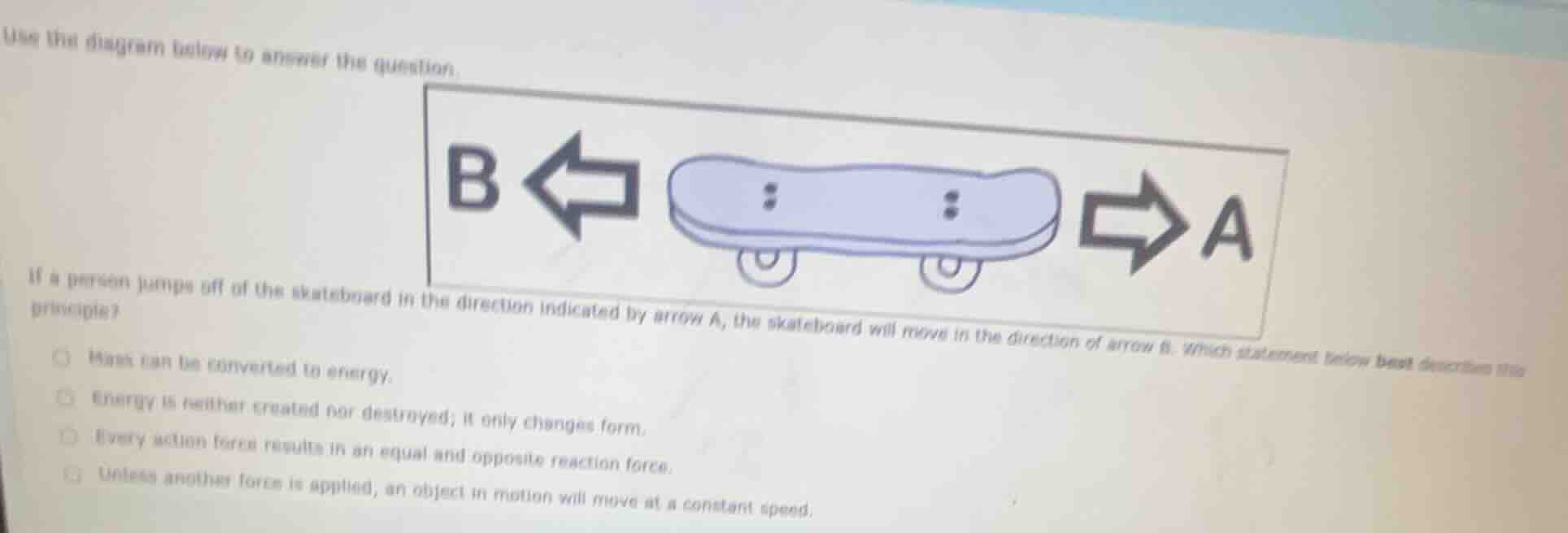 use the diagram below to answer the question. diagram: a skateboard wit…