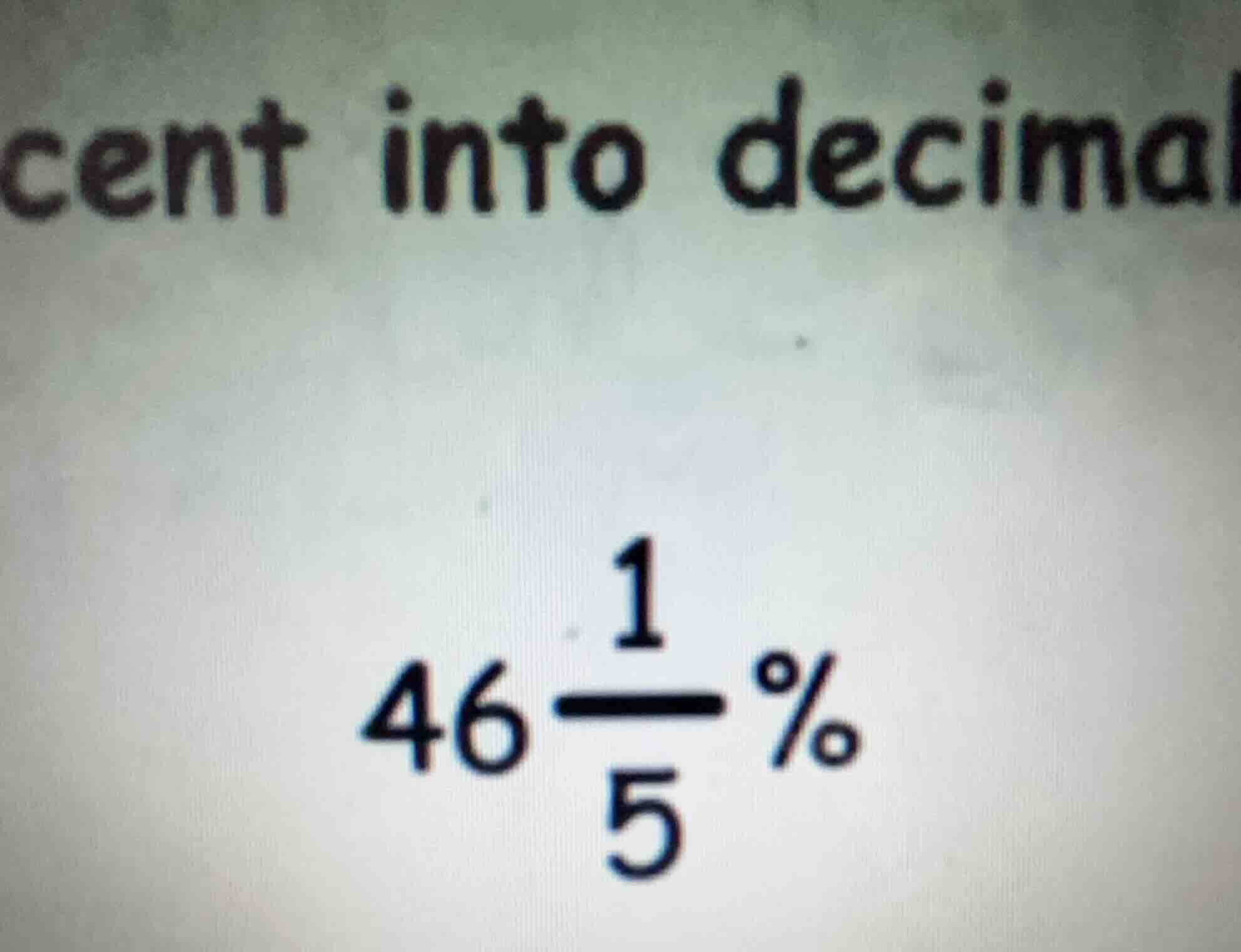 cent into decimal $46\\frac{1}{5}\\%$