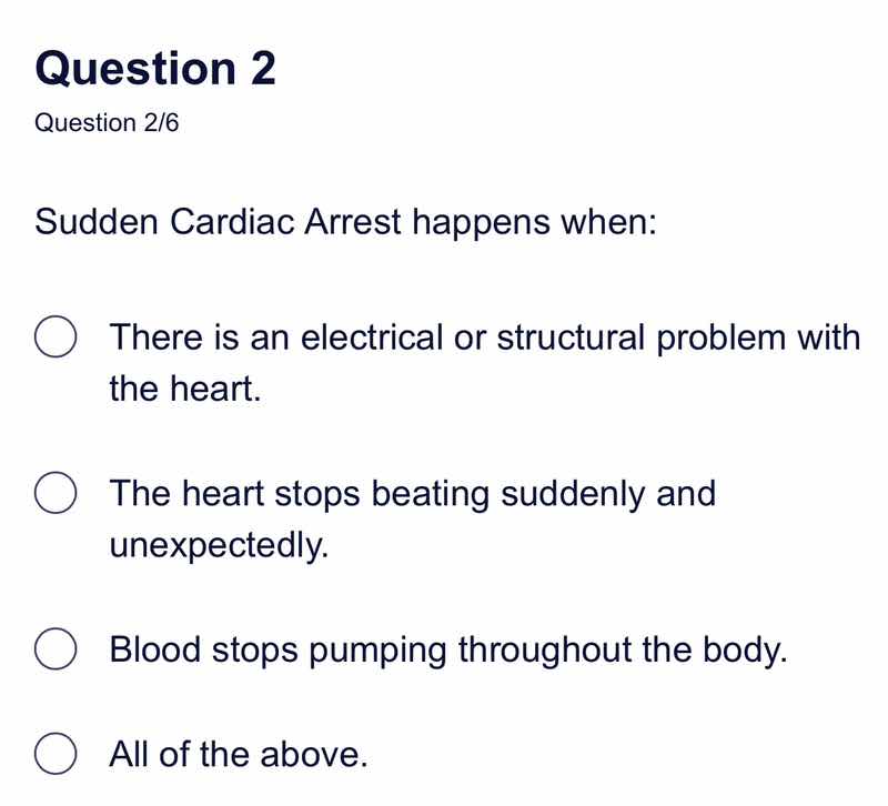 question 2 question 2/6 sudden cardiac arrest happens when: ○ there is …
