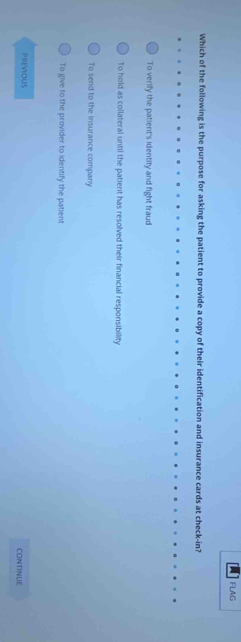 which of the following is the purpose for asking the patient to provide…