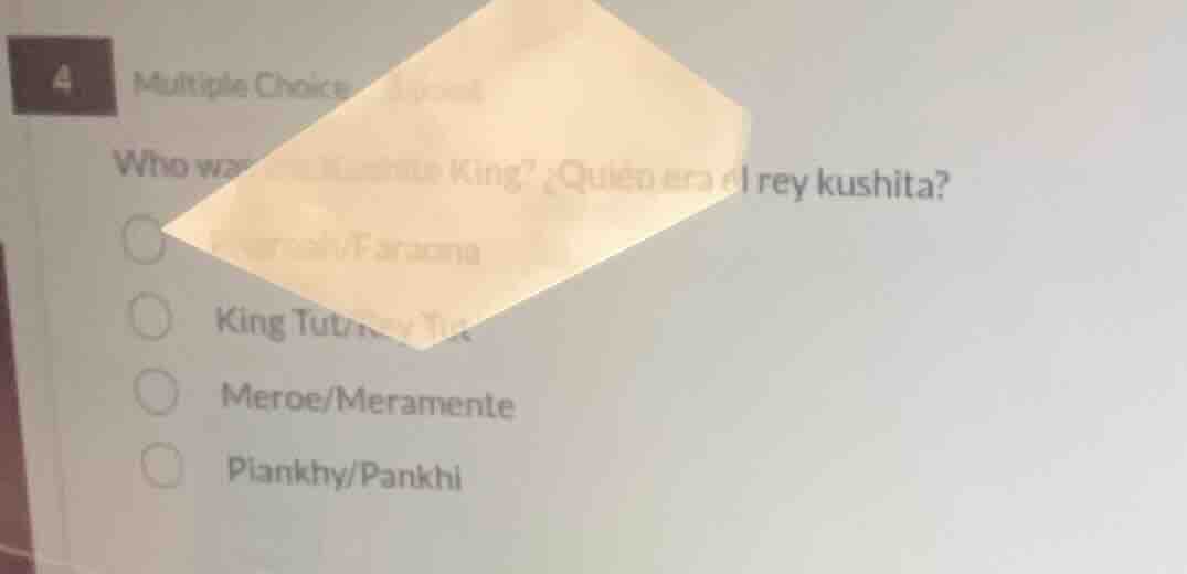 4 multiple choice who was the kushite king? ¿quién era el rey kushita? …