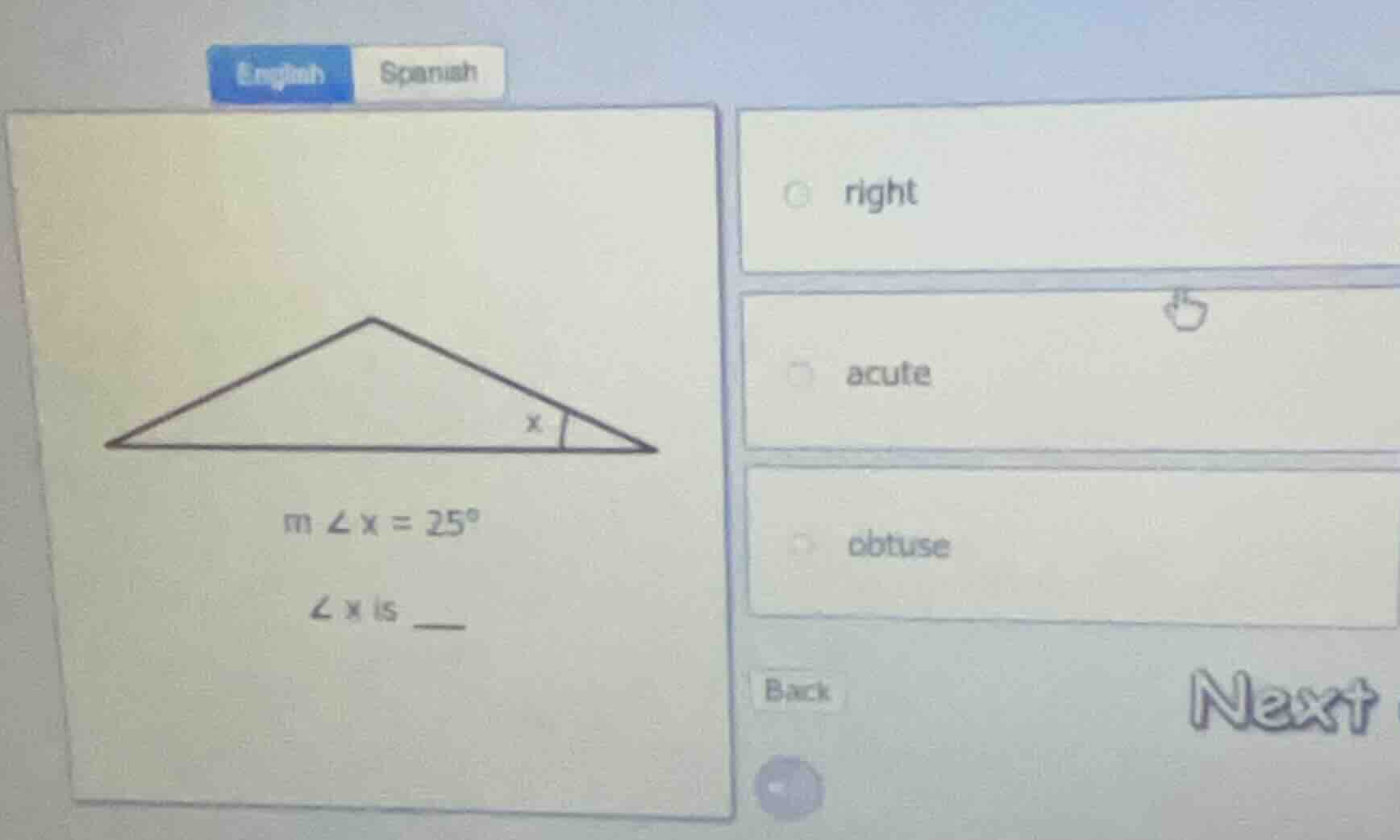 m ∠ x = 25° ∠ x is ___ options: right, acute, obtuse