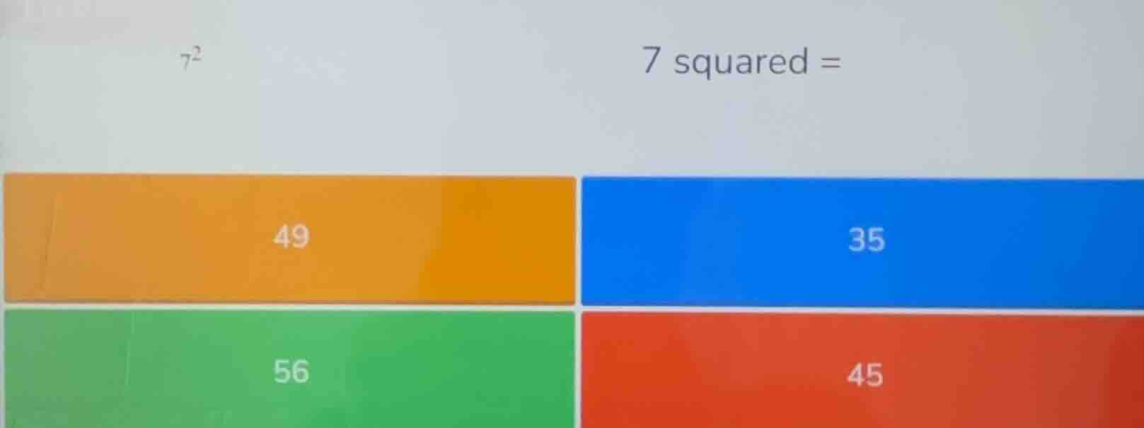7² 7 squared = 49 35 56 45