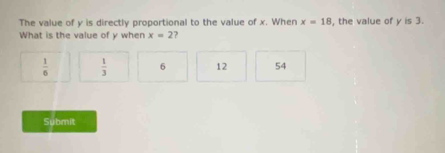 the value of y is directly proportional to the value of x. when x = 18,…