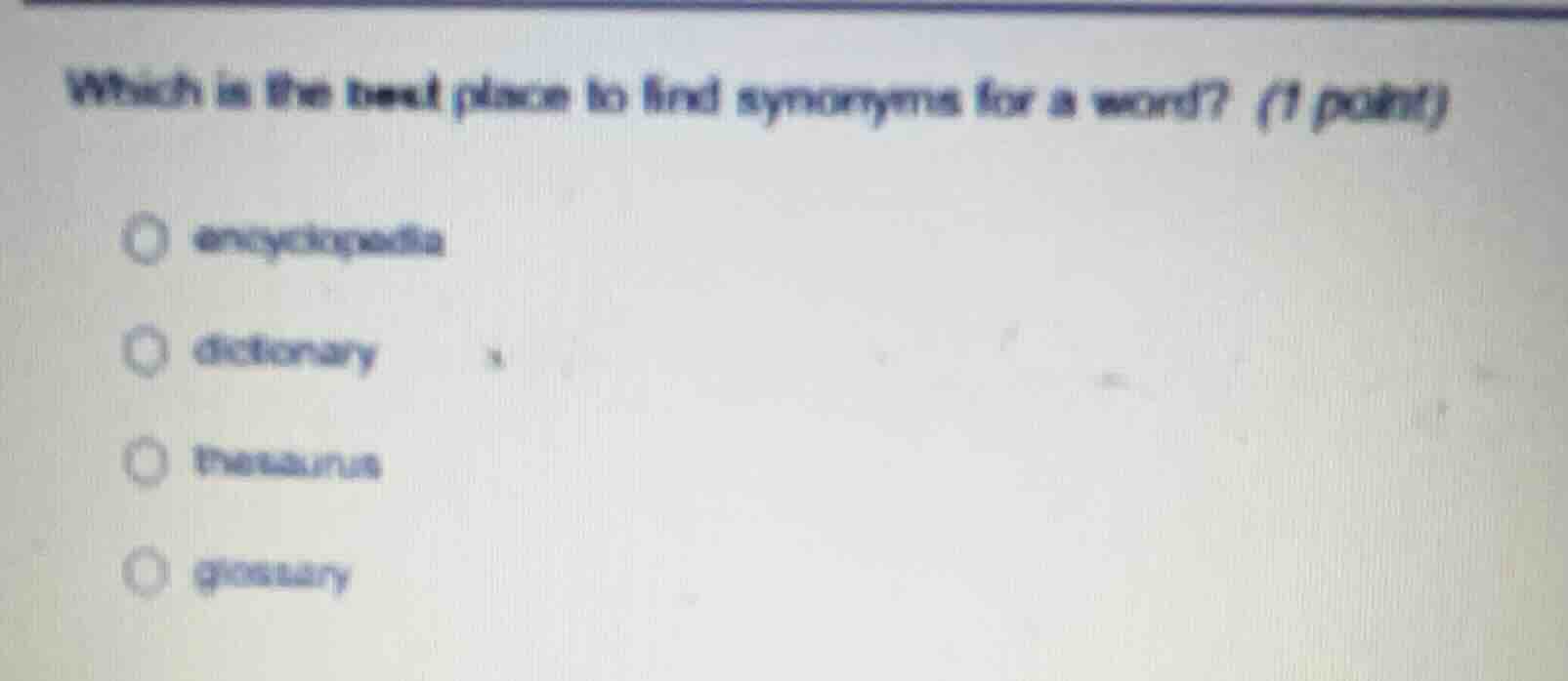 which is the best place to find synonyms for a word? (1 point) encyclop…