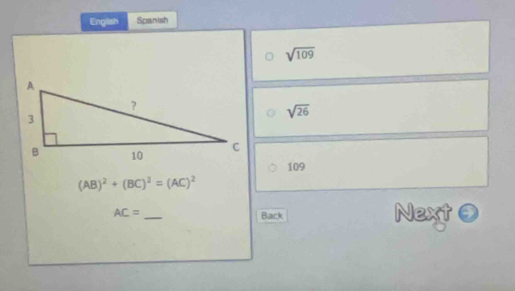 english spanish a 3? b 10 c (ab)² + (bc)² = (ac)² ac = __ √109 √26 109 …