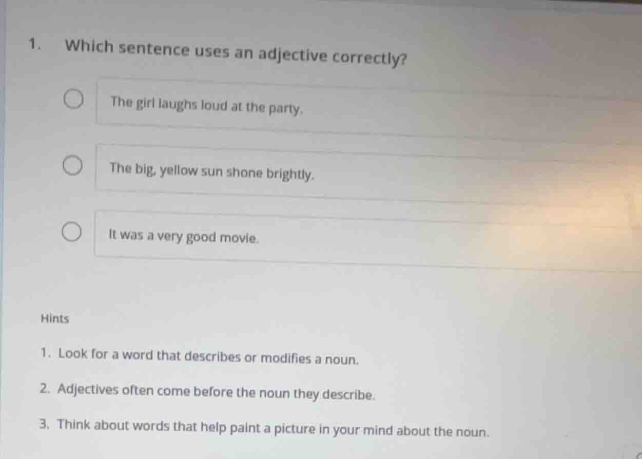1. which sentence uses an adjective correctly? the girl laughs loud at …