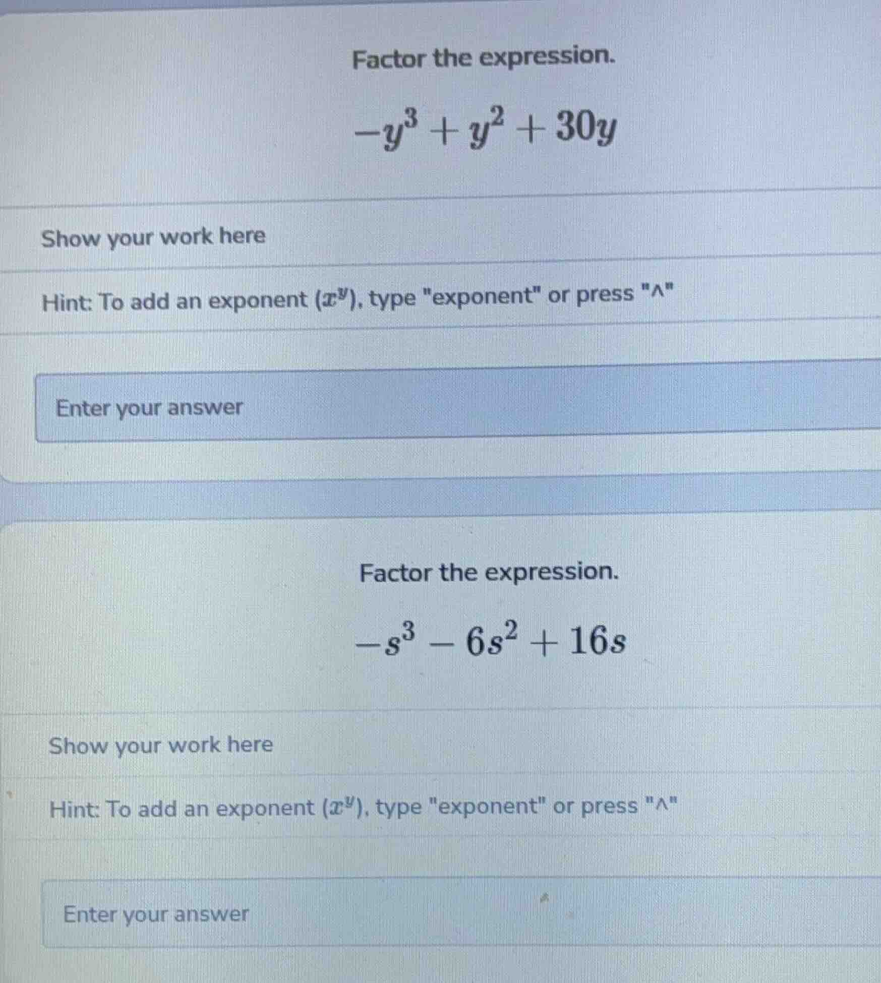 factor the expression. $-y^{3}+y^{2}+30y$ show your work here hint: to …