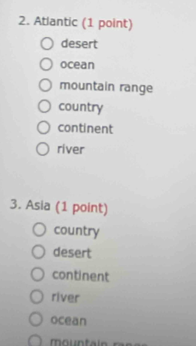 2. atlantic (1 point) ○ desert ○ ocean ○ mountain range ○ country ○ con…