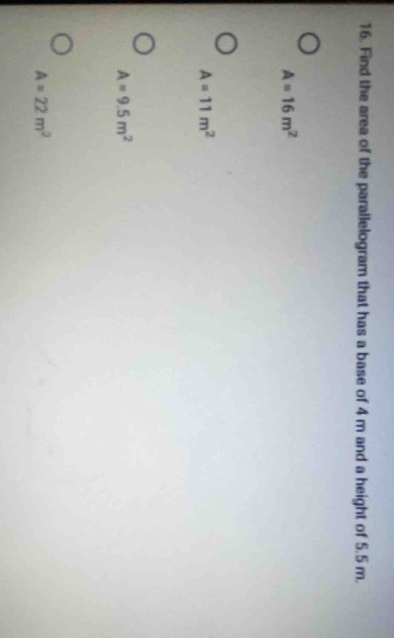 16. find the area of the parallelogram that has a base of 4 m and a hei…