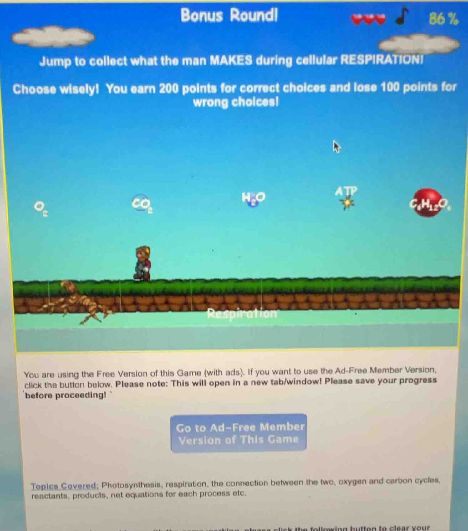 bonus round! jump to collect what the man makes during cellular respira…