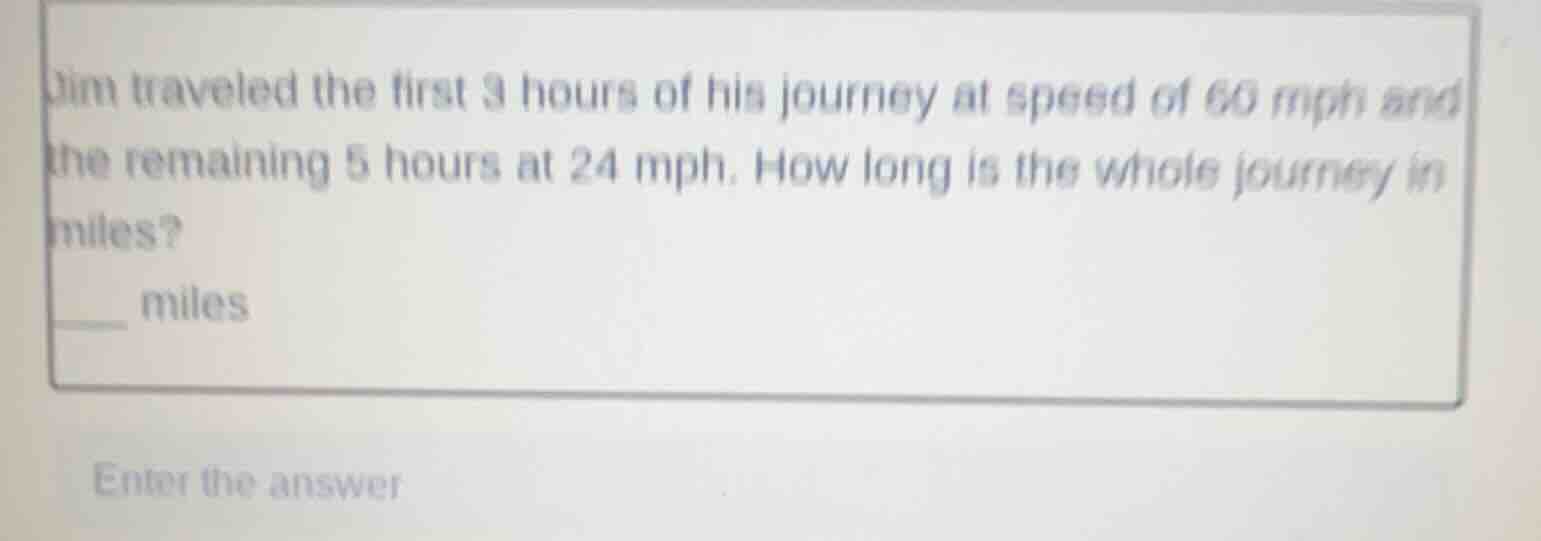 jim traveled the first 3 hours of his journey at speed of 60 mph and th…