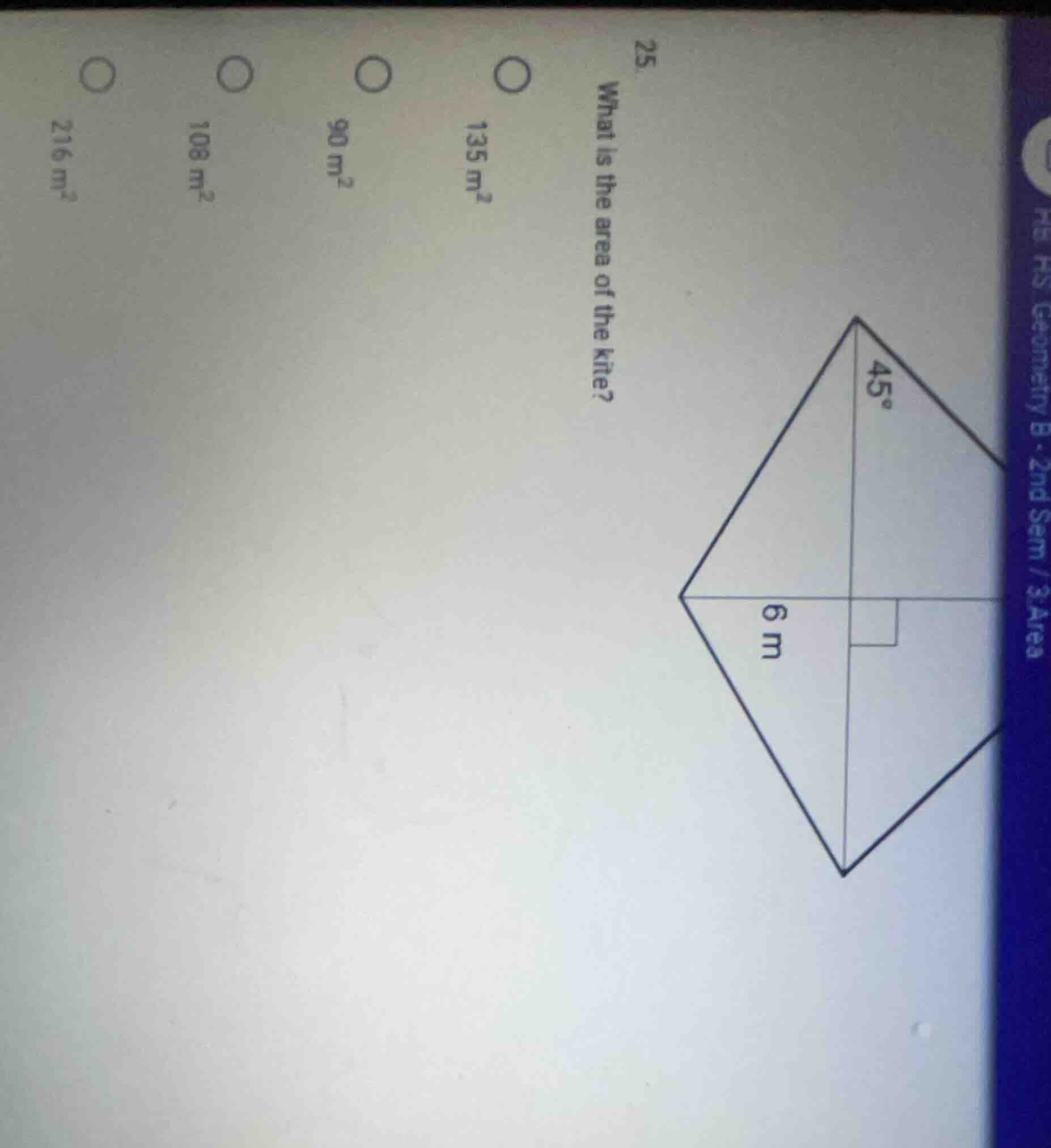 25. what is the area of the kite? 135 m² 90 m² 108 m² 216 m²