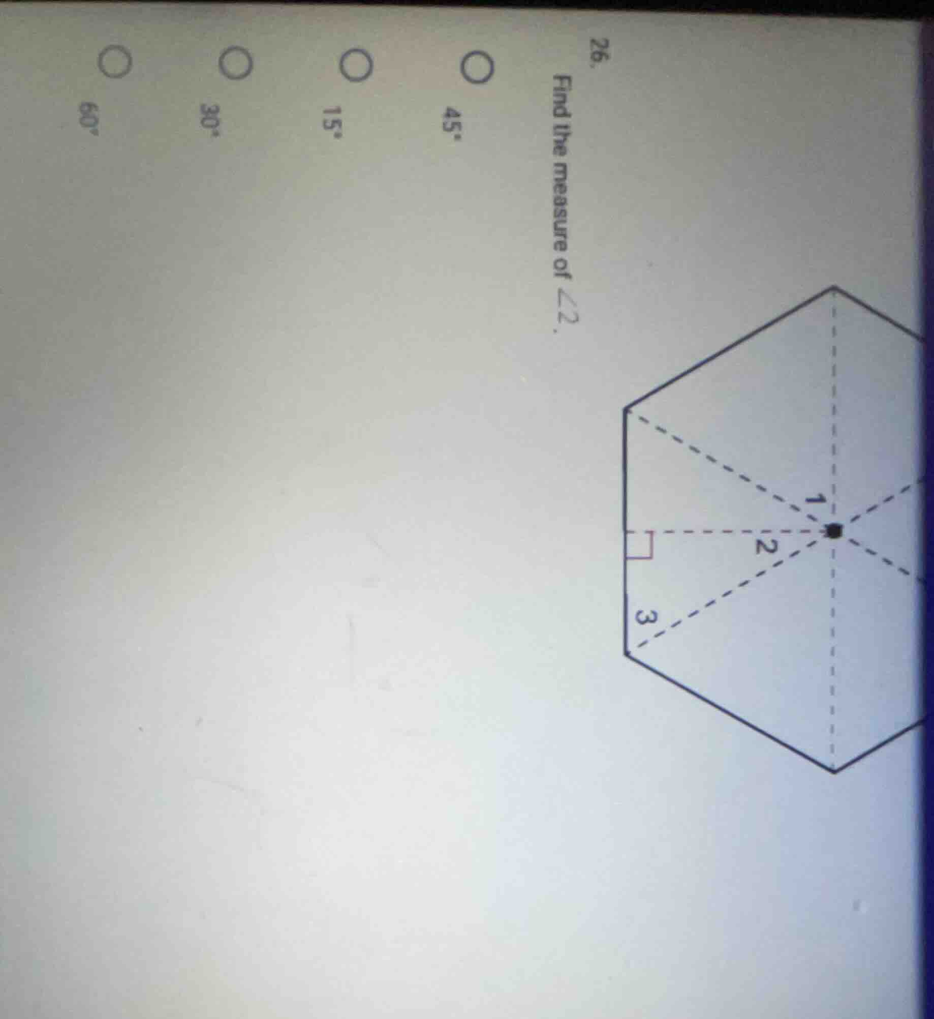 26. find the measure of ∠2. 45° 15° 30° 60°