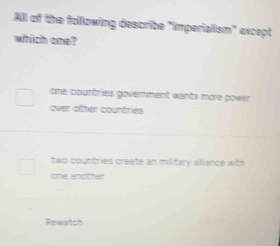all of the following describe \imperialism\ except which one? one count…