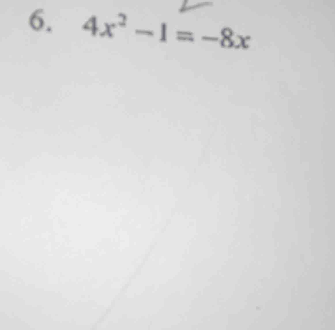 6. $4x^2 - 1 = -8x$