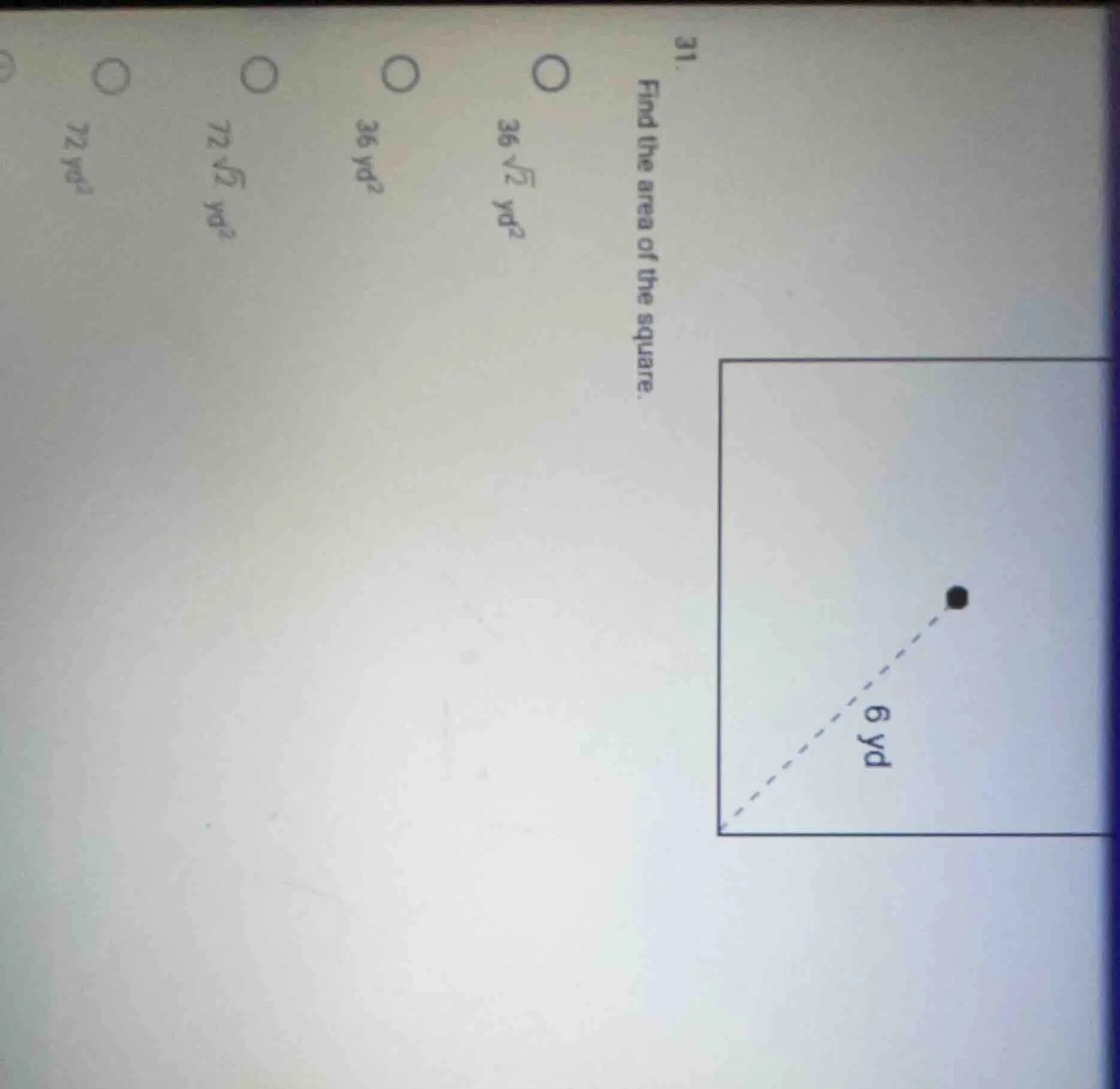 31. find the area of the square. options: 36√2 yd² 36 yd² 72√2 yd² 72 y…