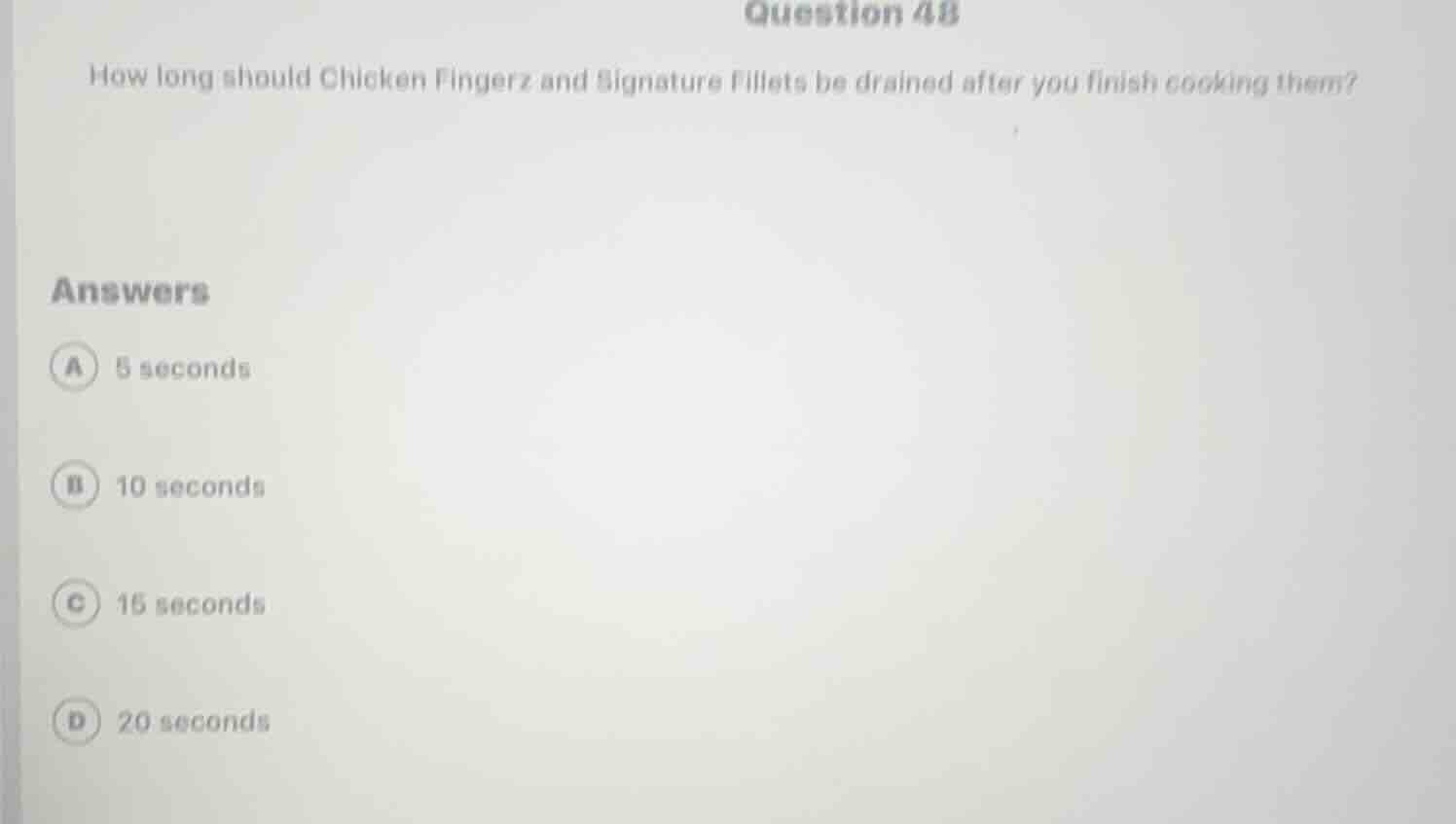 question 48 how long should chicken fingerz and signature fillets be dr…