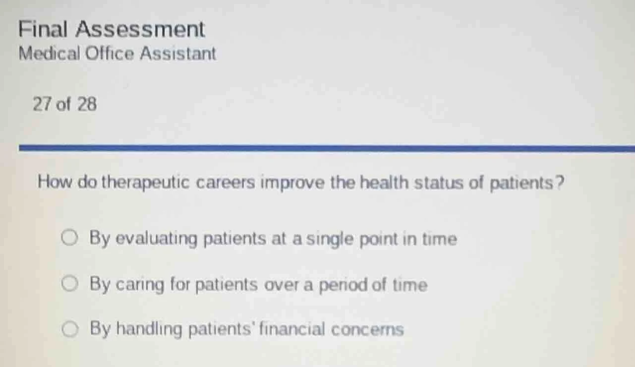 final assessment medical office assistant 27 of 28 how do therapeutic c…