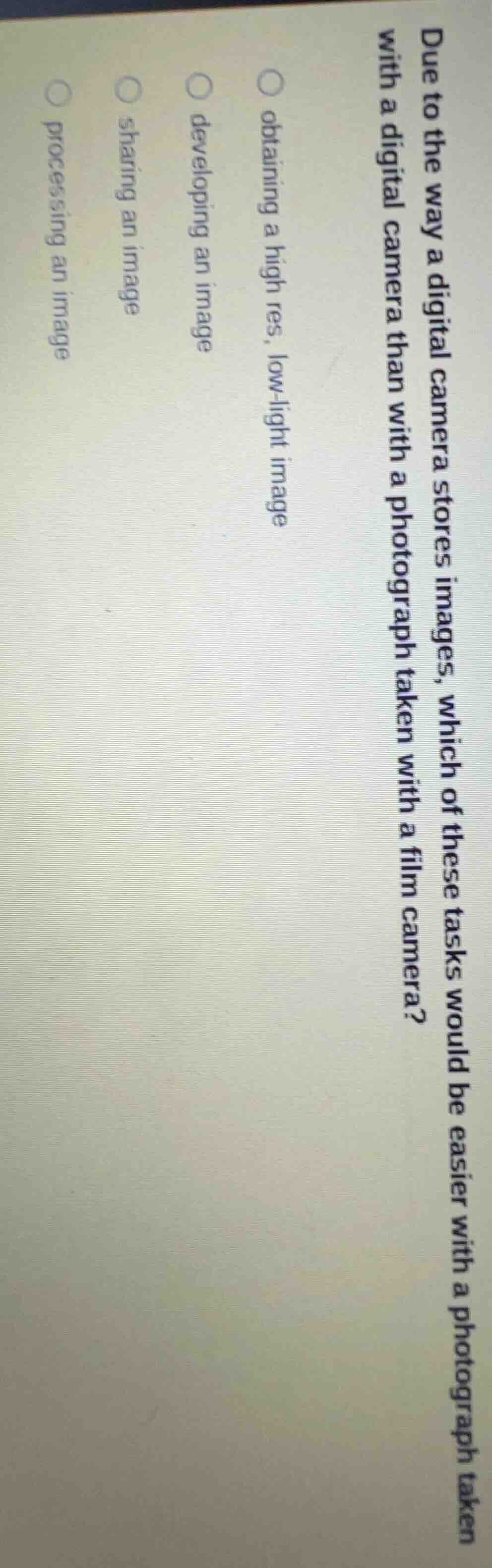 due to the way a digital camera stores images, which of these tasks wou…