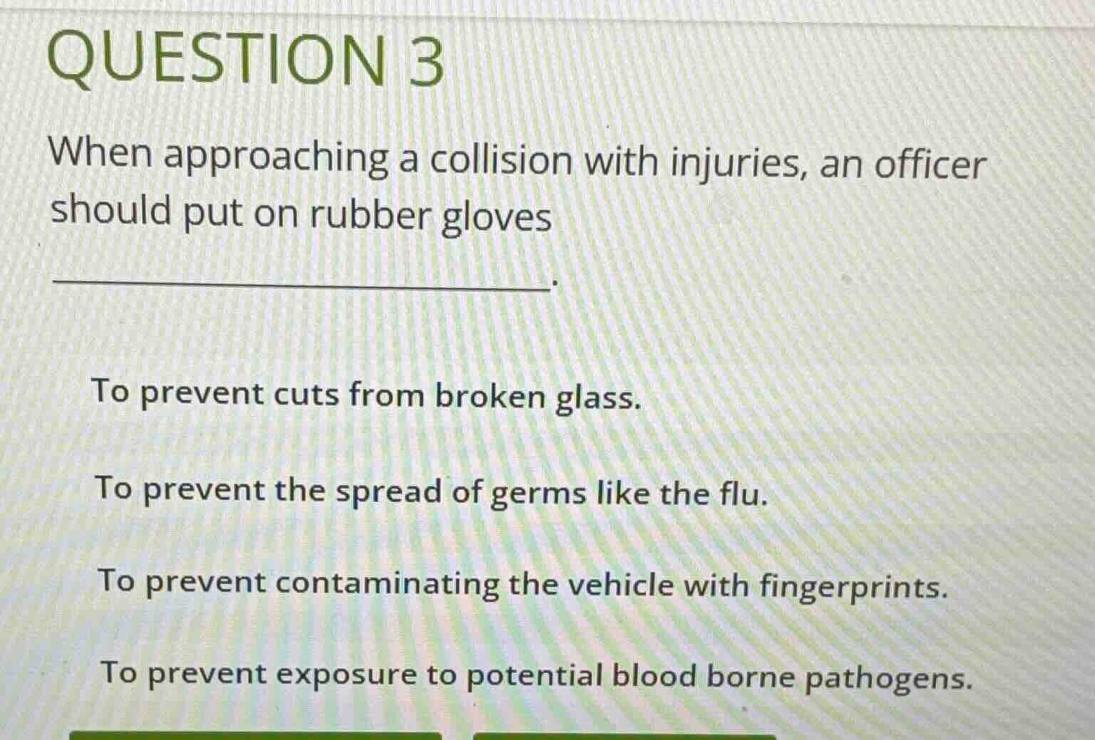 question 3 when approaching a collision with injuries, an officer shoul…