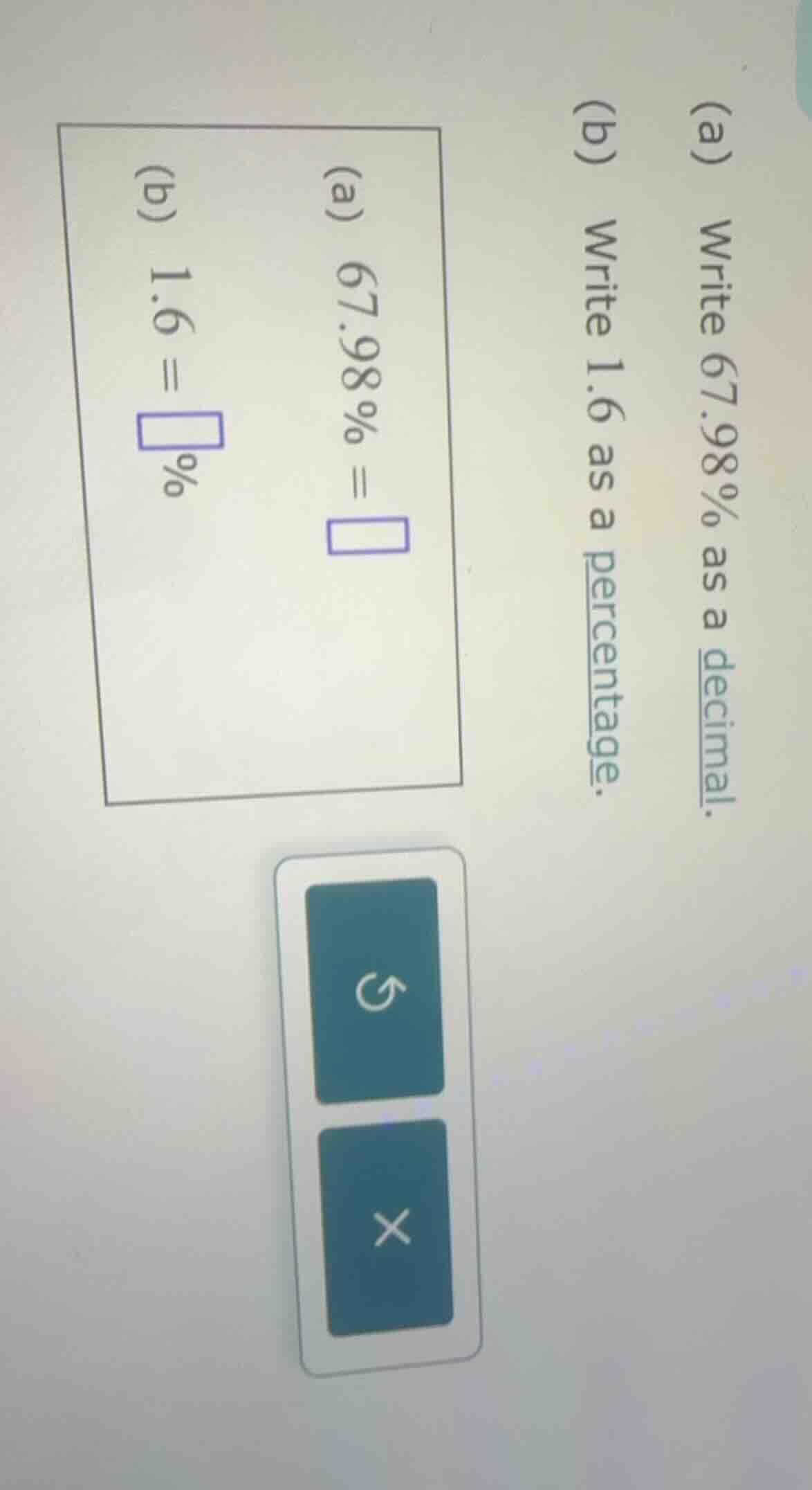 (a) write 67.98% as a decimal. (b) write 1.6 as a percentage. (a) 67.98…