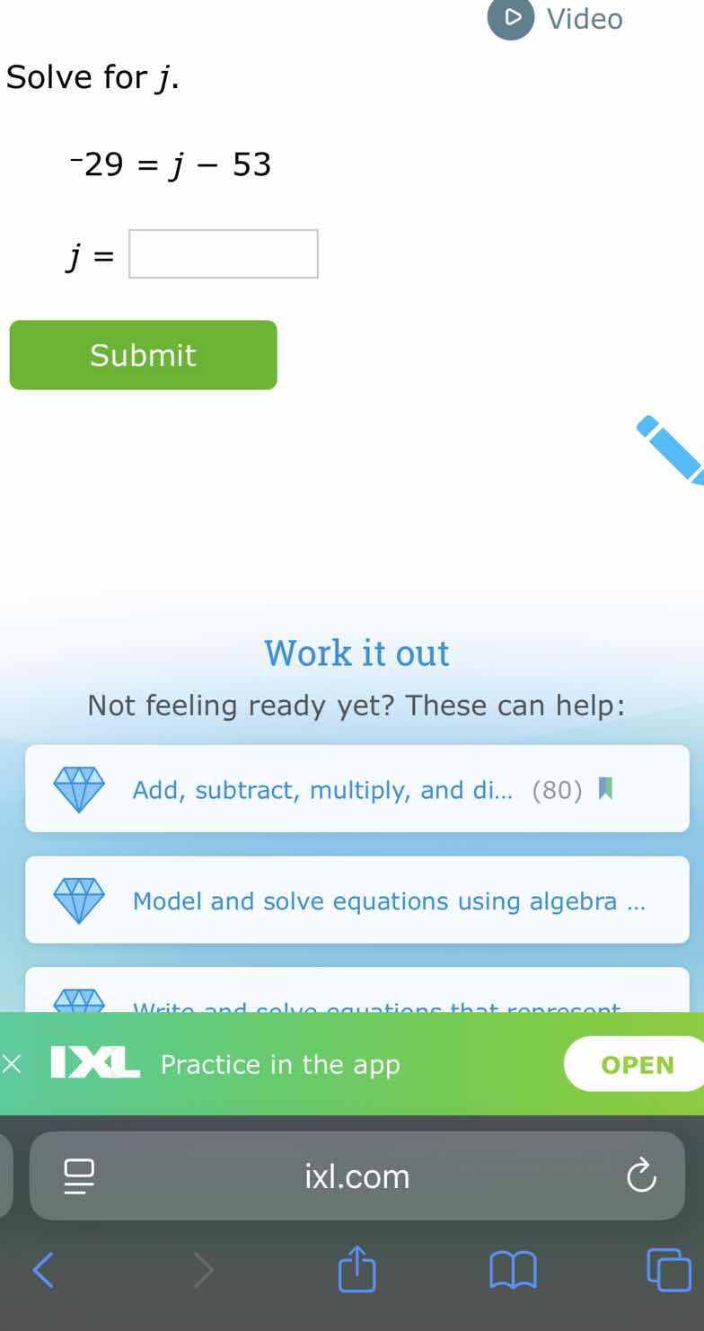 solve for j. -29 = j - 53 j = submit work it out not feeling ready yet?…