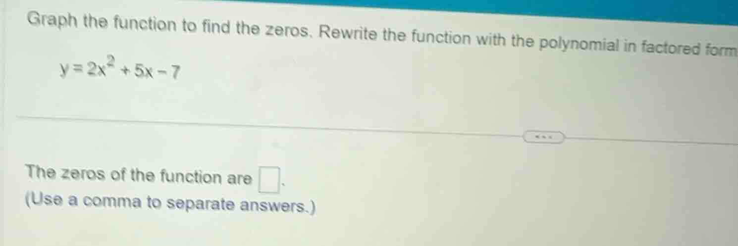 graph the function to find the zeros. rewrite the function with the pol…