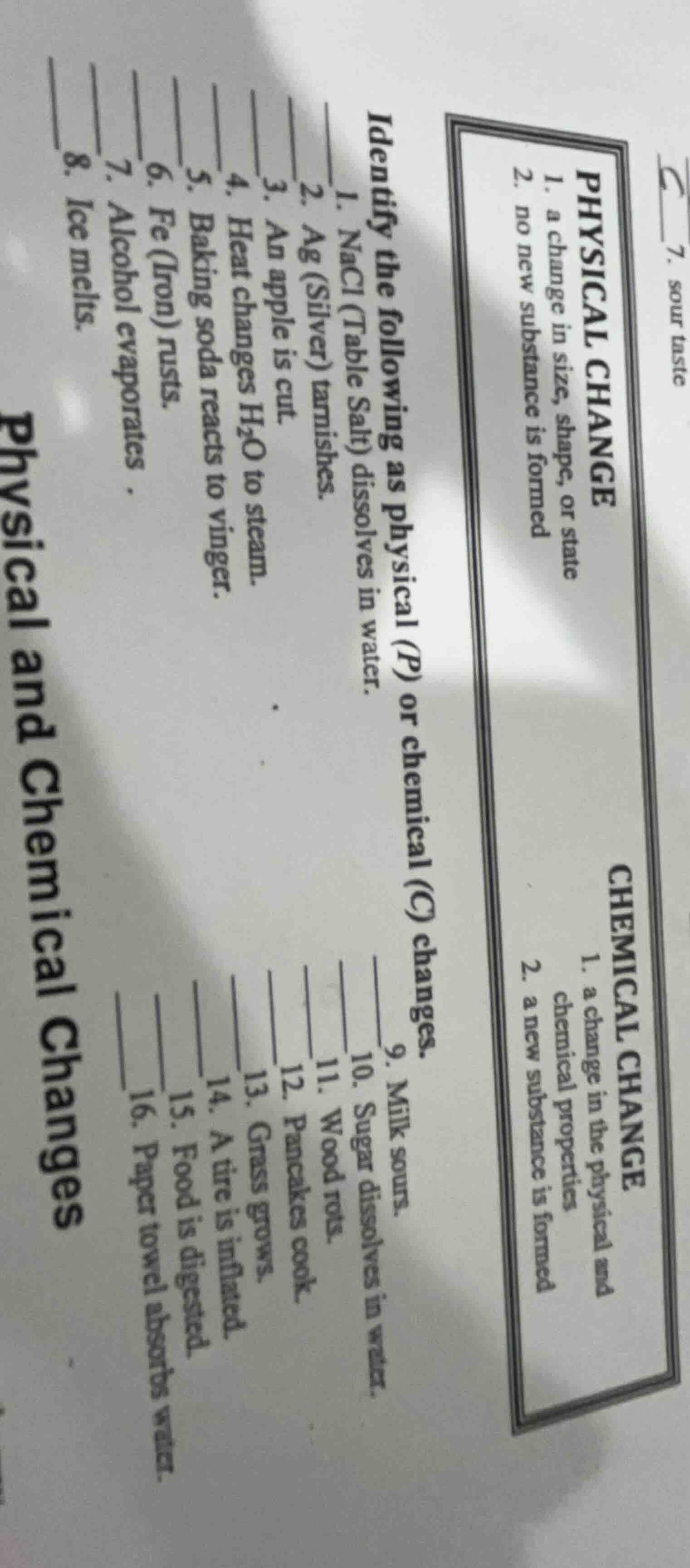 physical change 1. a change in size, shape, or state 2. no new substanc…