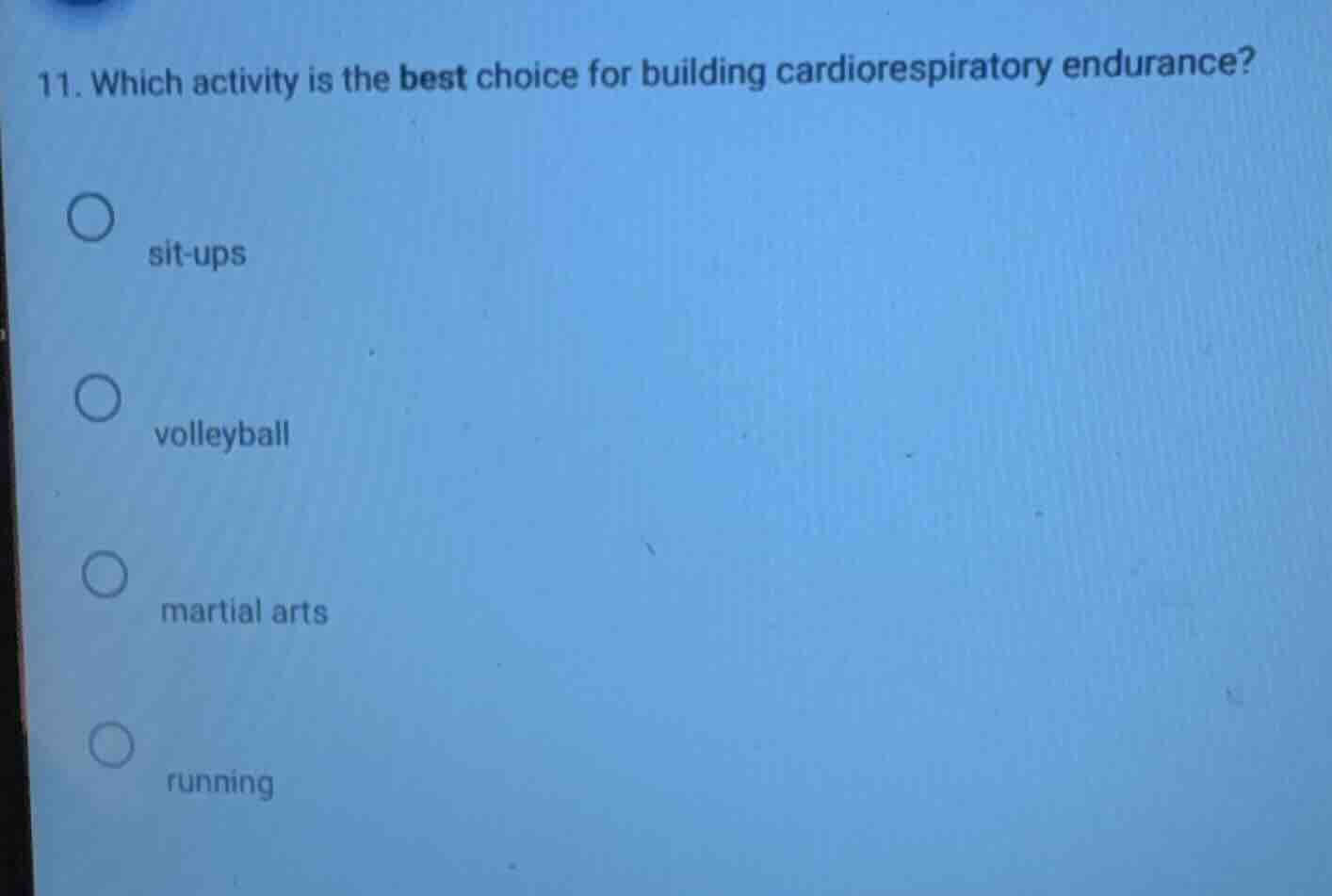 11. which activity is the best choice for building cardiorespiratory en…