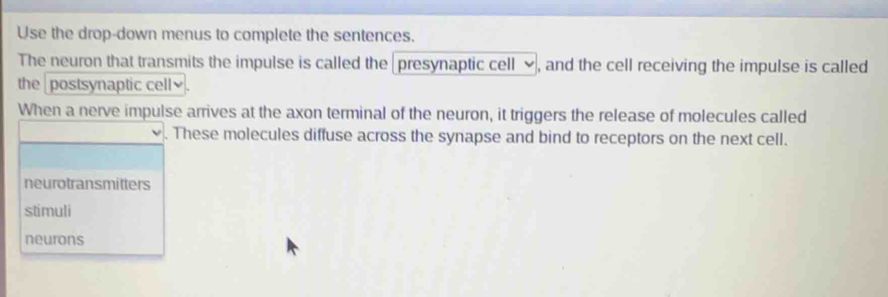 use the drop - down menus to complete the sentences. the neuron that tr…