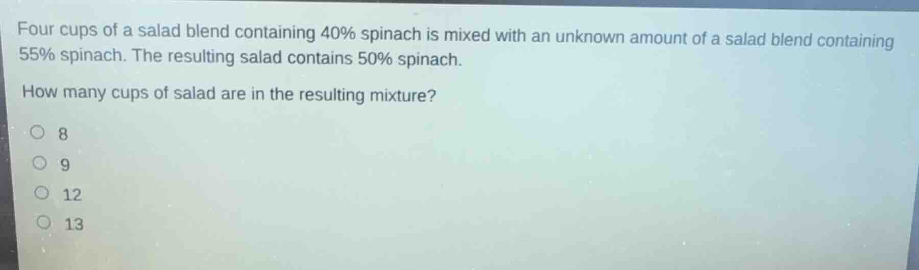 four cups of a salad blend containing 40% spinach is mixed with an unkn…