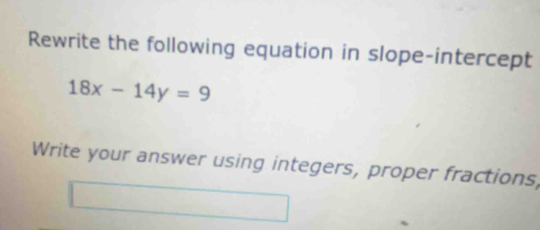rewrite the following equation in slope - intercept \\(18x - 14y = 9\\)…