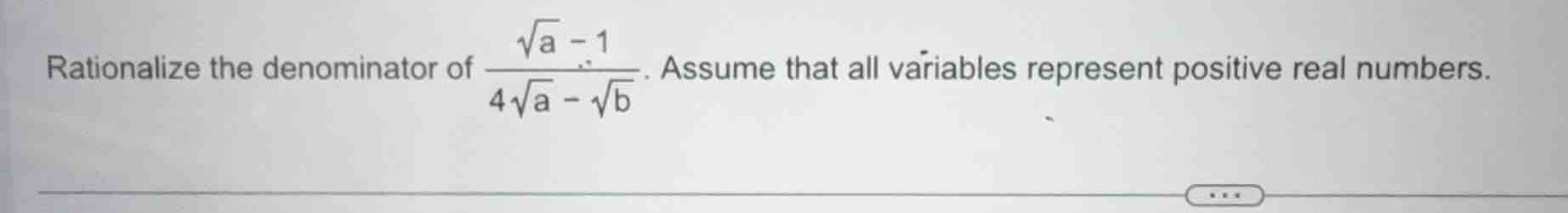 rationalize the denominator of \\(\\frac{\\sqrt{a} - 1}{4\\sqrt{a} - \\…