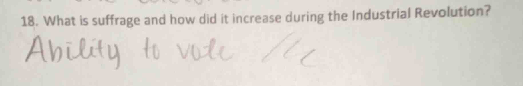 18. what is suffrage and how did it increase during the industrial revo…