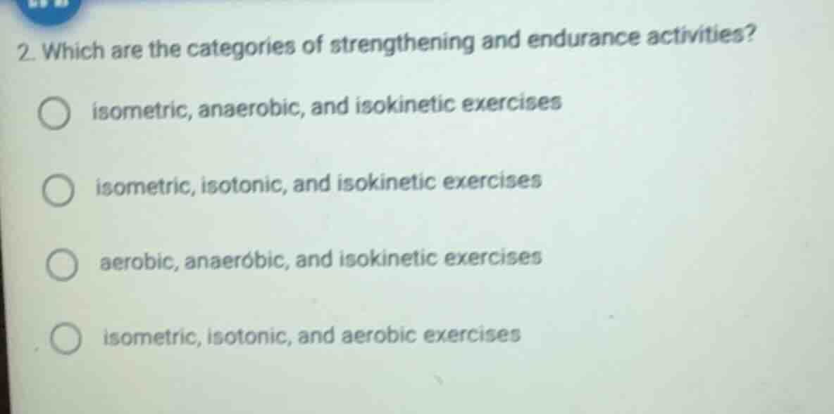 2. which are the categories of strengthening and endurance activities? …
