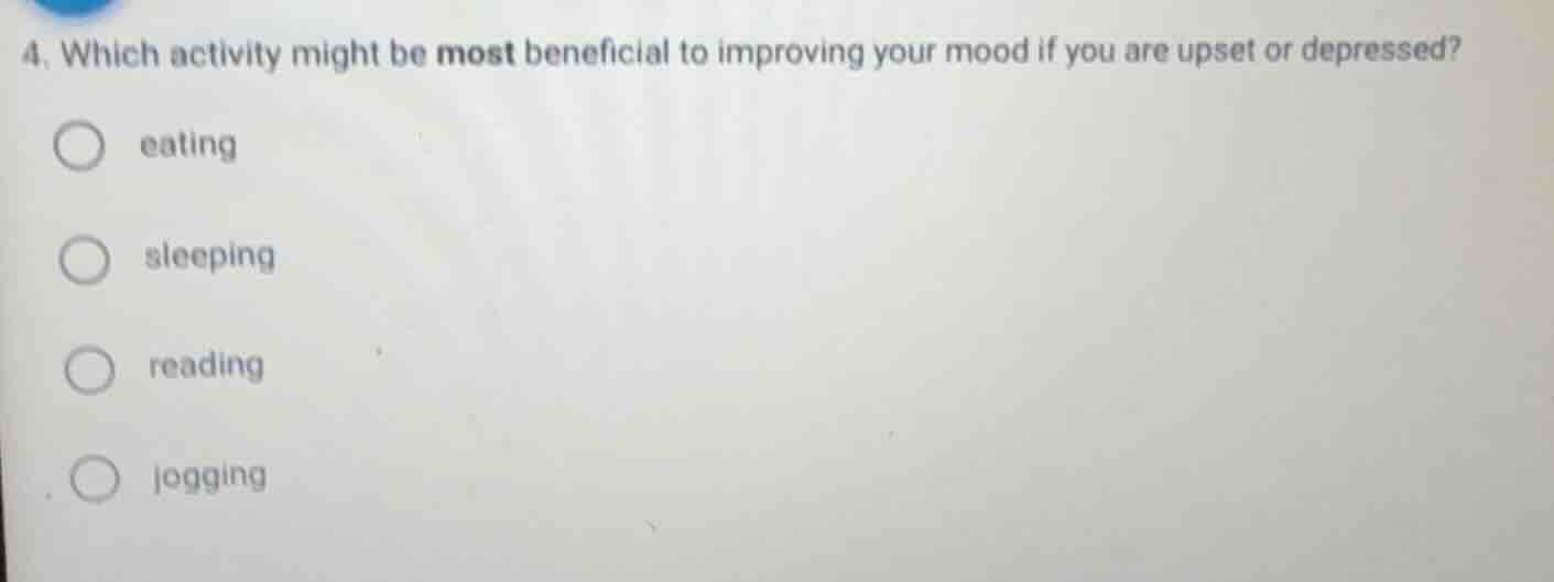 4. which activity might be most beneficial to improving your mood if yo…
