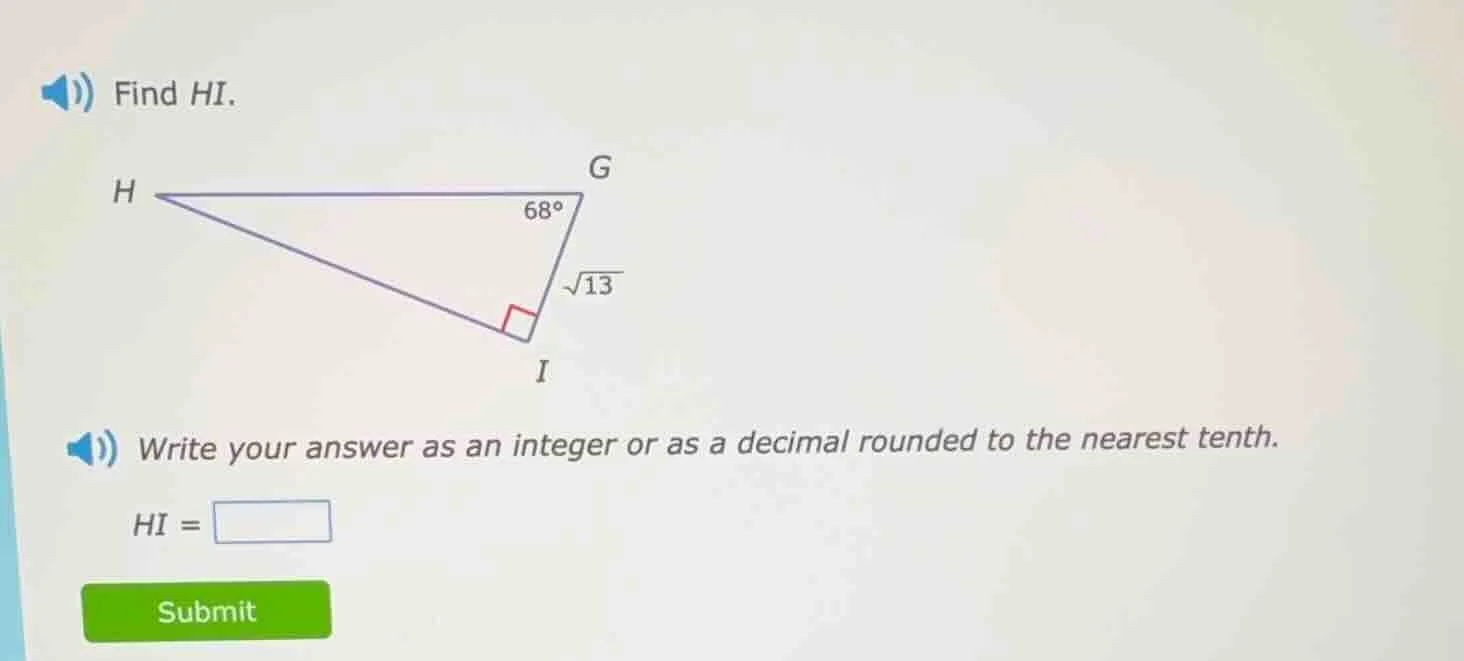 find hi. h g 68° √13 i write your answer as an integer or as a decimal …