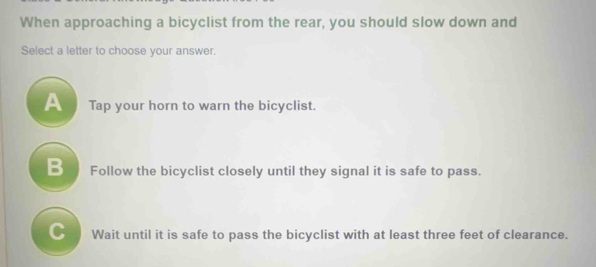 when approaching a bicyclist from the rear, you should slow down and se…