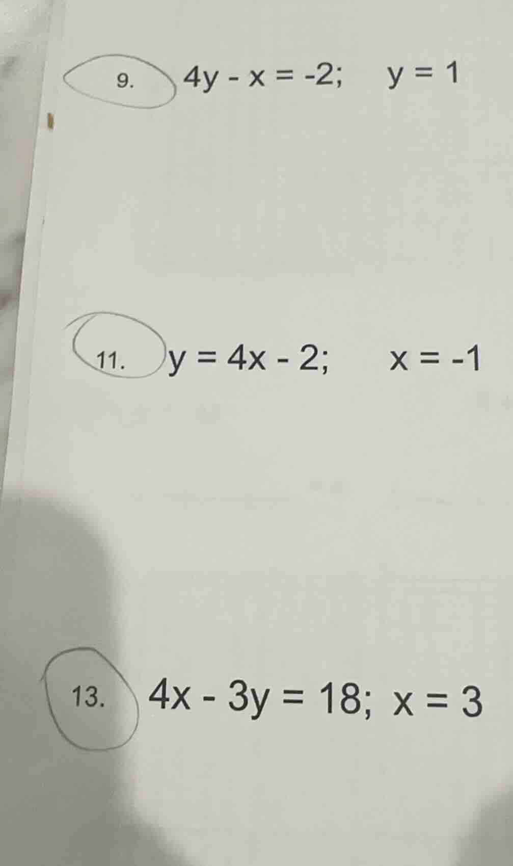 9. $4y - x = -2$; $y = 1$ 11. $y = 4x - 2$; $x = -1$ 13. $4x - 3y = 18$…