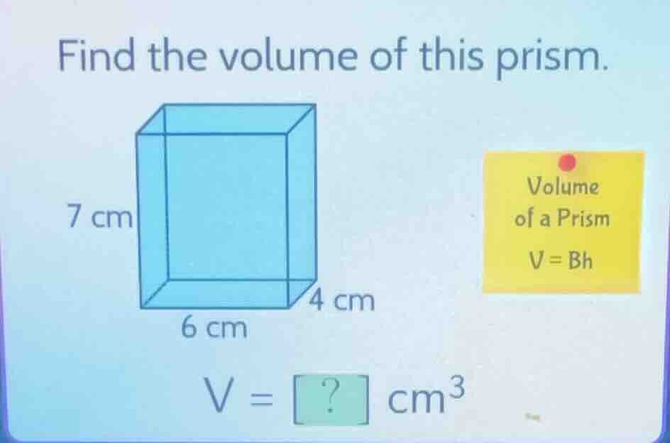 find the volume of this prism. image of a rectangular prism with height…