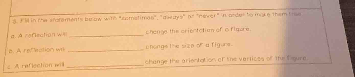 5. fill in the statements below with \sometimes\, \always\ or ever\ in …