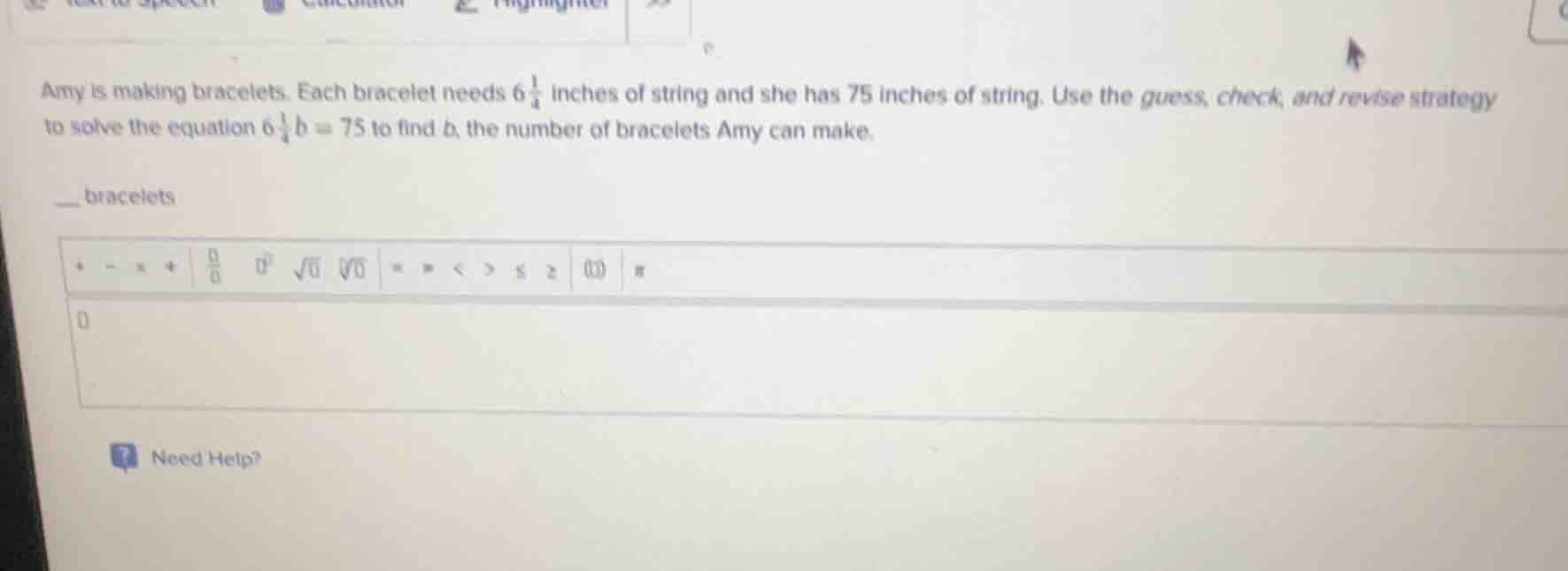 amy is making bracelets. each bracelet needs $6\\frac{1}{4}$ inches of …