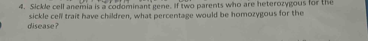 4. sickle cell anemia is a codominant gene. if two parents who are hete…