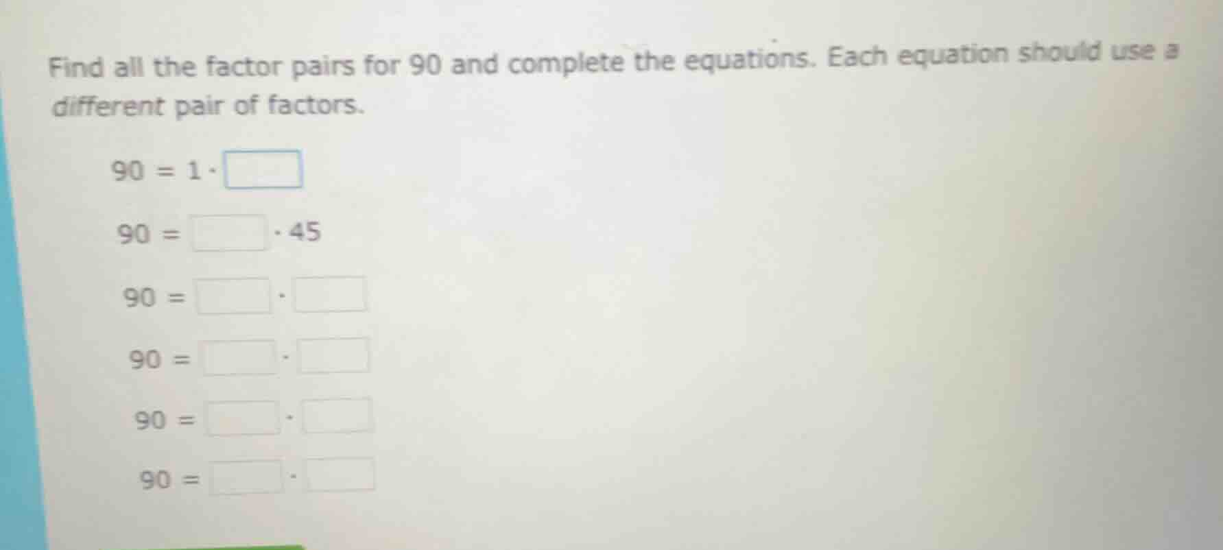 find all the factor pairs for 90 and complete the equations. each equat…