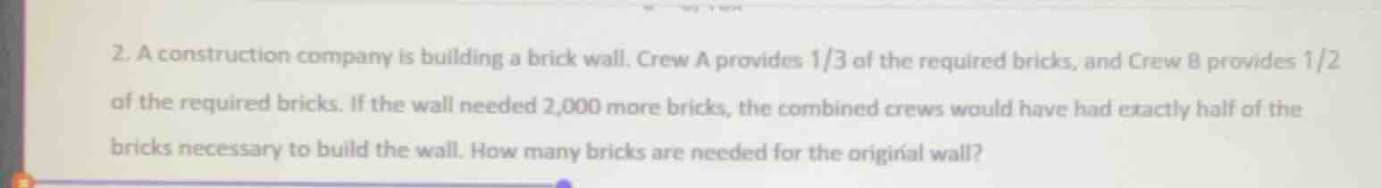 2. a construction company is building a brick wall. crew a provides 1/3…
