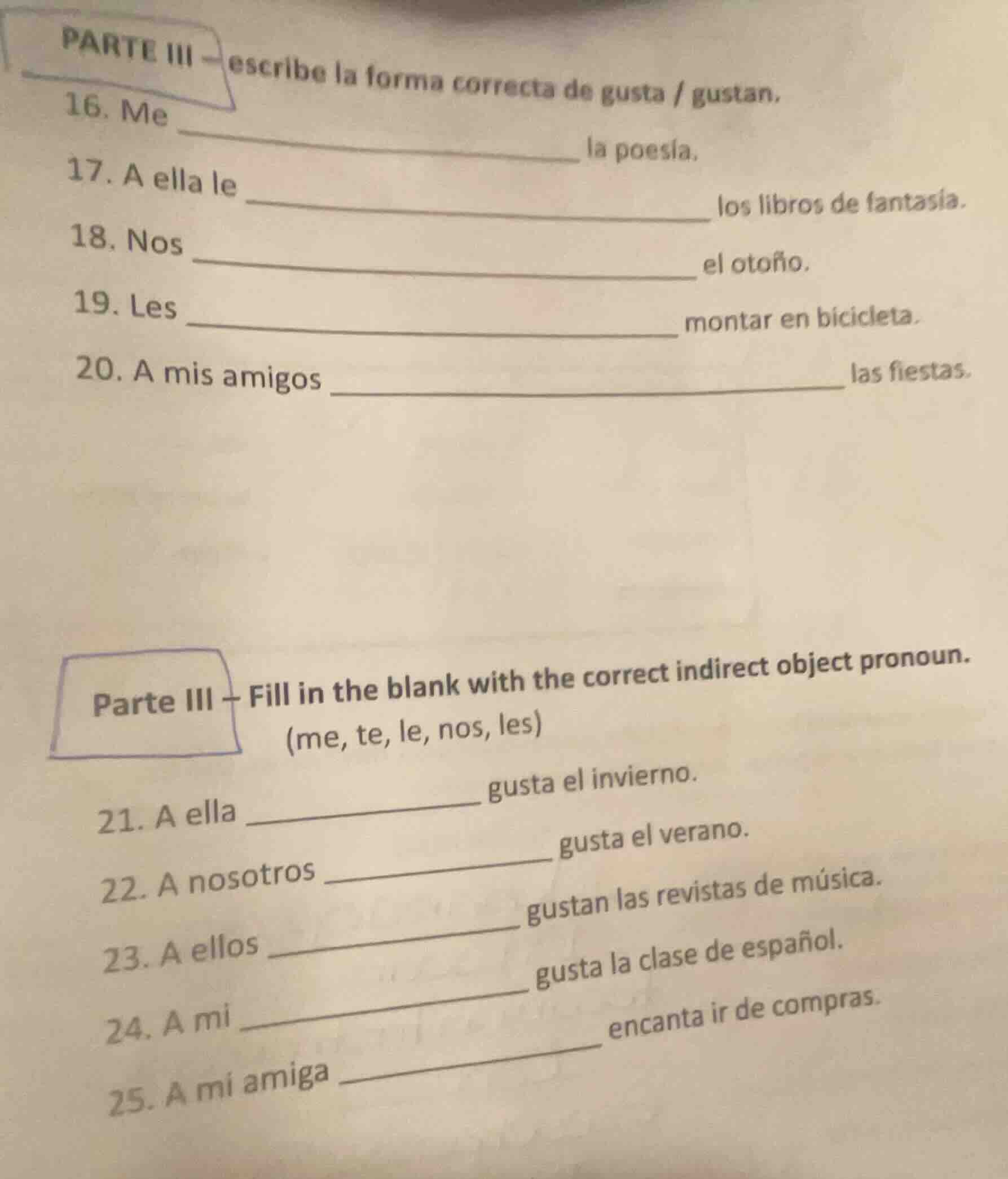 parte iii - escribe la forma correcta de gusta / gustan. 16. me ______ …