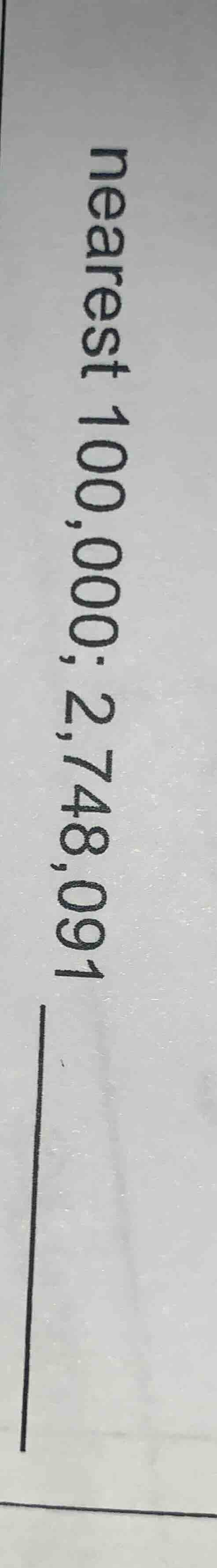 nearest 100,000: 2,748,091